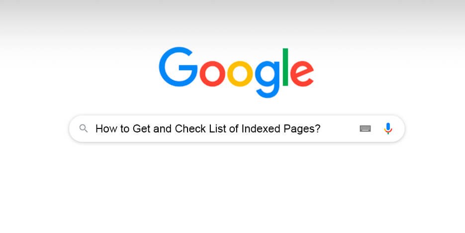 How to Get and Check List of Indexed URLs on Google